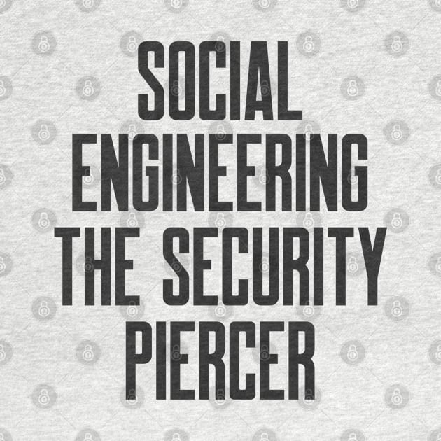 Cybersecurity Social Engineering The Security Piercer by FSEstyle